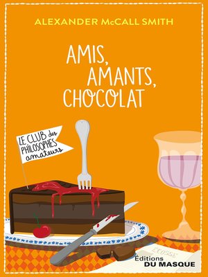 cover image of Amis, Amants, Chocolat